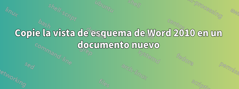 Copie la vista de esquema de Word 2010 en un documento nuevo