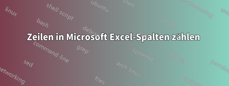 Zeilen in Microsoft Excel-Spalten zählen