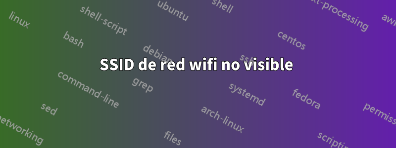 SSID de red wifi no visible