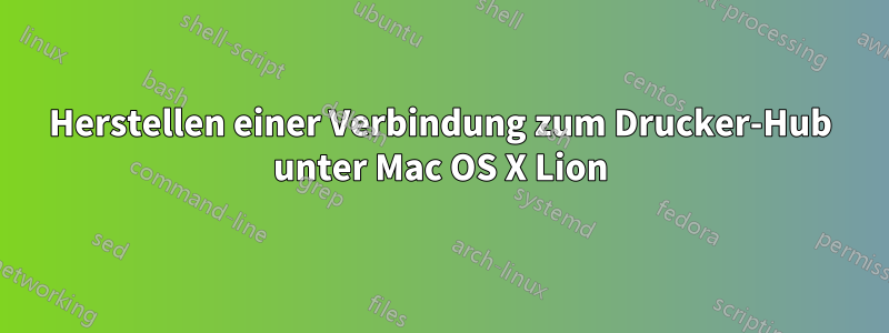 Herstellen einer Verbindung zum Drucker-Hub unter Mac OS X Lion