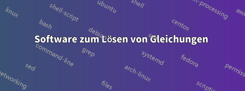 Software zum Lösen von Gleichungen