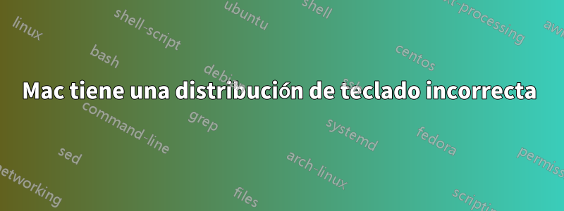 Mac tiene una distribución de teclado incorrecta