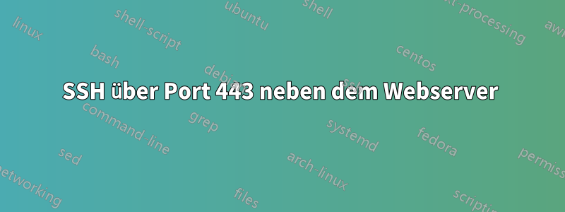 SSH über Port 443 neben dem Webserver