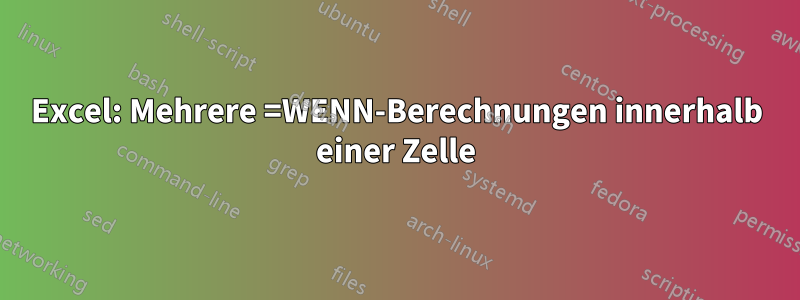Excel: Mehrere =WENN-Berechnungen innerhalb einer Zelle