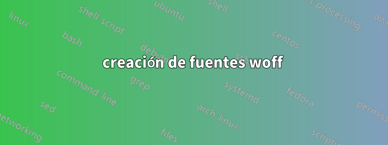 creación de fuentes woff