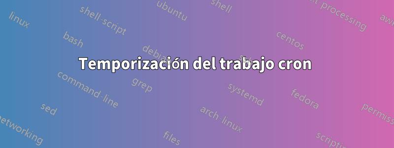 Temporización del trabajo cron