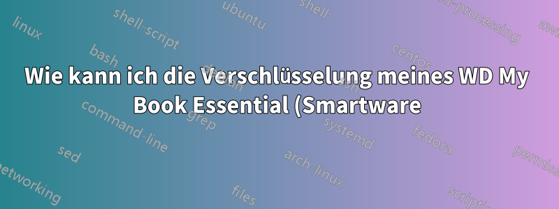 Wie kann ich die Verschlüsselung meines WD My Book Essential (Smartware) knacken oder umgehen?