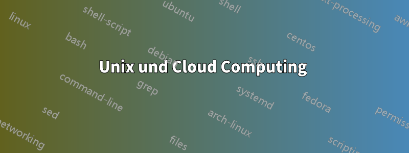 Unix und Cloud Computing