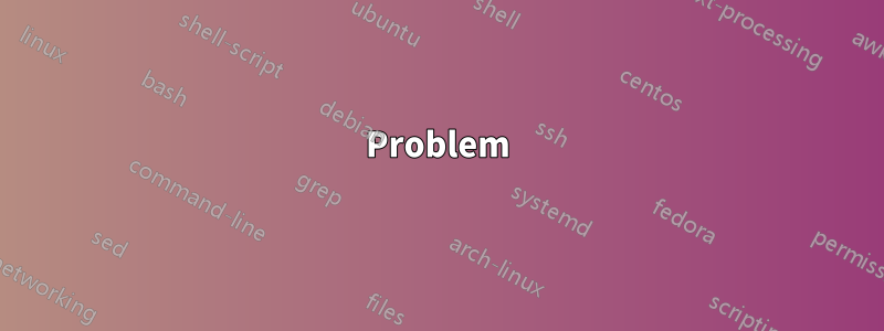 Problem