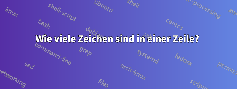 Wie viele Zeichen sind in einer Zeile?