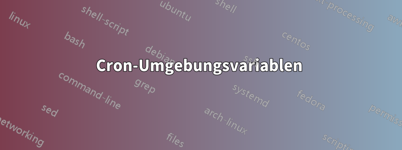 Cron-Umgebungsvariablen