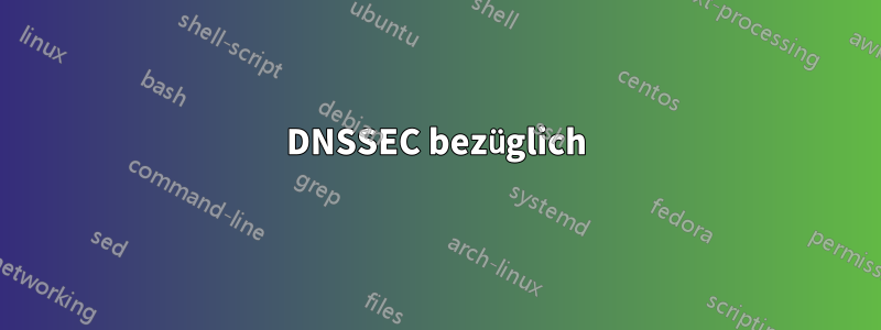 DNSSEC bezüglich