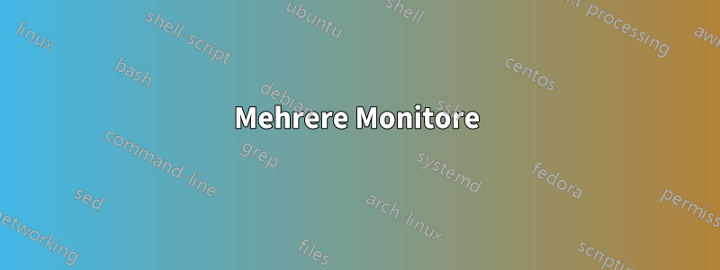 Mehrere Monitore