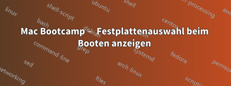 Mac Bootcamp – Festplattenauswahl beim Booten anzeigen