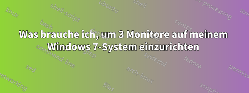 Was brauche ich, um 3 Monitore auf meinem Windows 7-System einzurichten