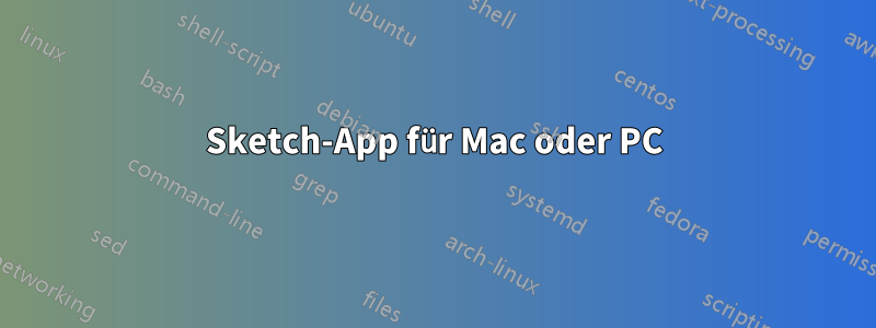 Sketch-App für Mac oder PC