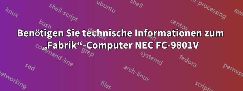 Benötigen Sie technische Informationen zum „Fabrik“-Computer NEC FC-9801V