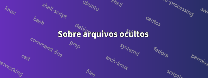 Sobre arquivos ocultos