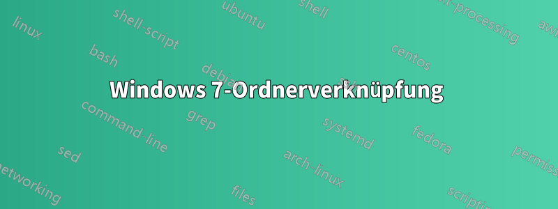 Windows 7-Ordnerverknüpfung