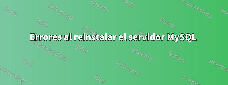 Errores al reinstalar el servidor MySQL