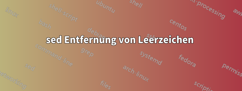 sed Entfernung von Leerzeichen