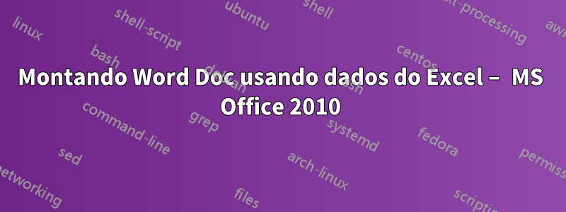 Montando Word Doc usando dados do Excel – MS Office 2010