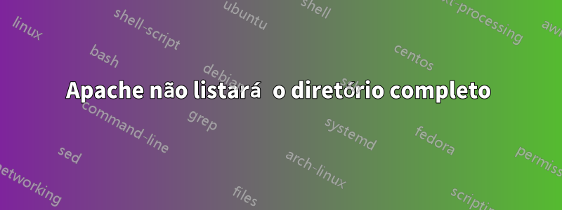 Apache não listará o diretório completo