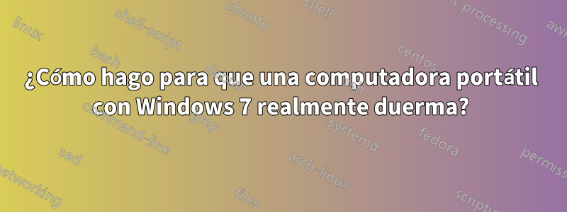 ¿Cómo hago para que una computadora portátil con Windows 7 realmente duerma?