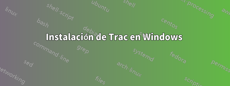 Instalación de Trac en Windows