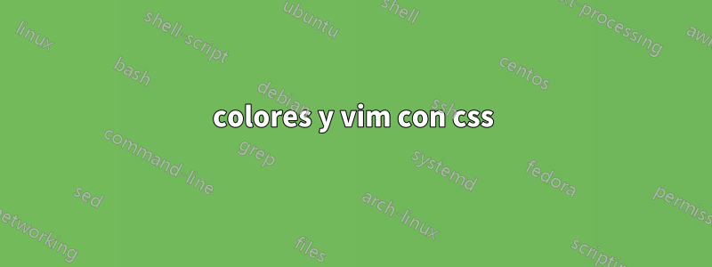 colores y vim con css