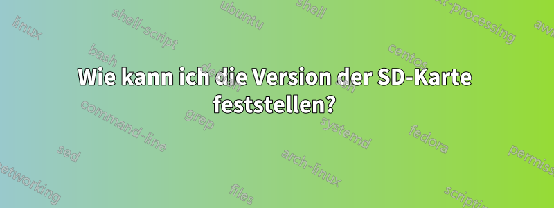 Wie kann ich die Version der SD-Karte feststellen?