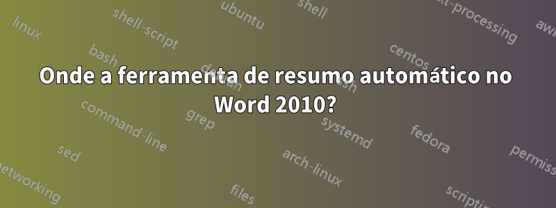 Onde a ferramenta de resumo automático no Word 2010?