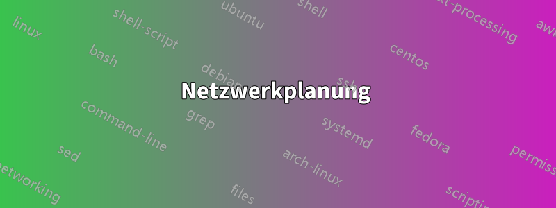 Netzwerkplanung