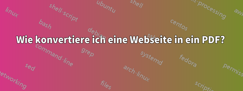 Wie konvertiere ich eine Webseite in ein PDF?