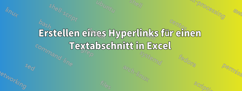 Erstellen eines Hyperlinks für einen Textabschnitt in Excel