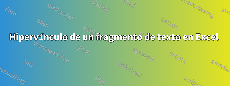 Hipervínculo de un fragmento de texto en Excel