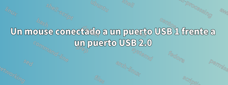 Un mouse conectado a un puerto USB 1 frente a un puerto USB 2.0