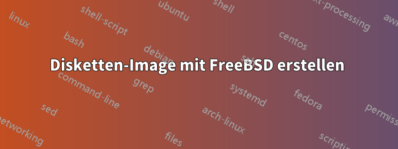 Disketten-Image mit FreeBSD erstellen