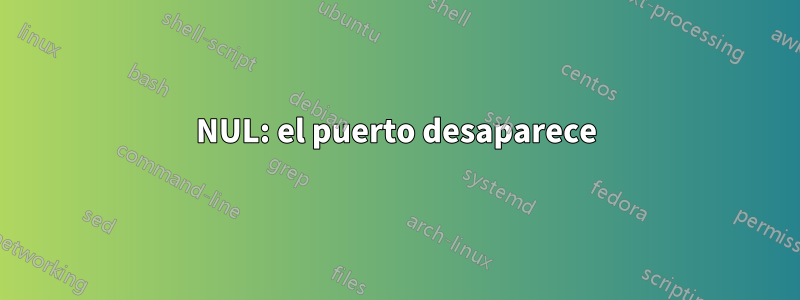 NUL: el puerto desaparece