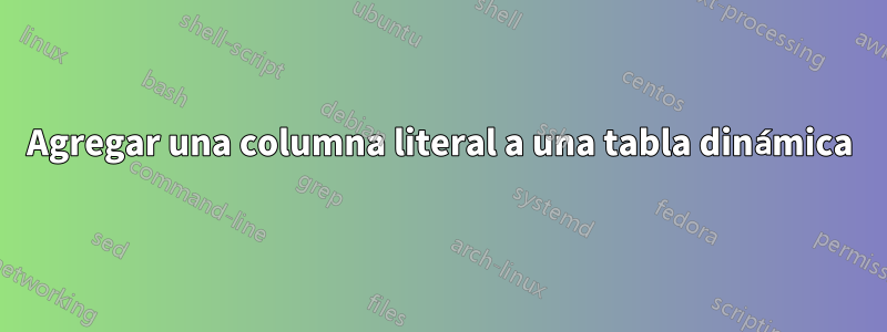 Agregar una columna literal a una tabla dinámica