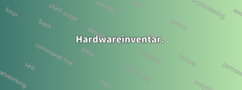 Hardwareinventar.