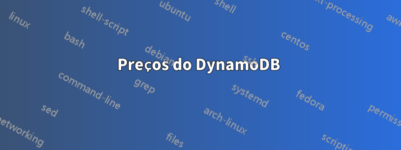 Preços do DynamoDB