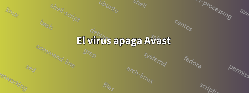 El virus apaga Avast