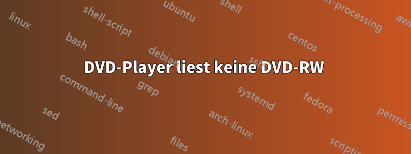 DVD-Player liest keine DVD-RW