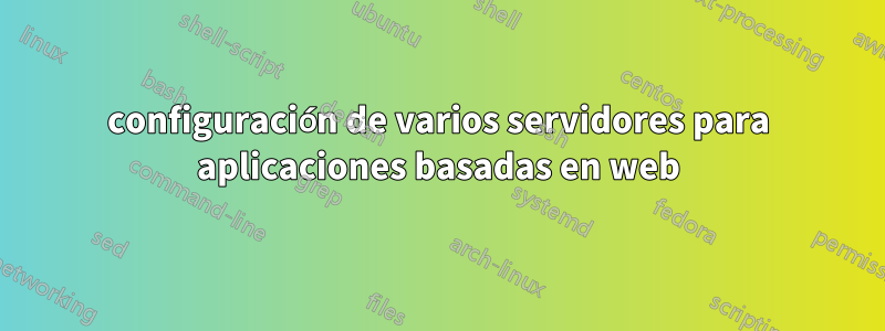 configuración de varios servidores para aplicaciones basadas en web