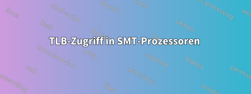 TLB-Zugriff in SMT-Prozessoren