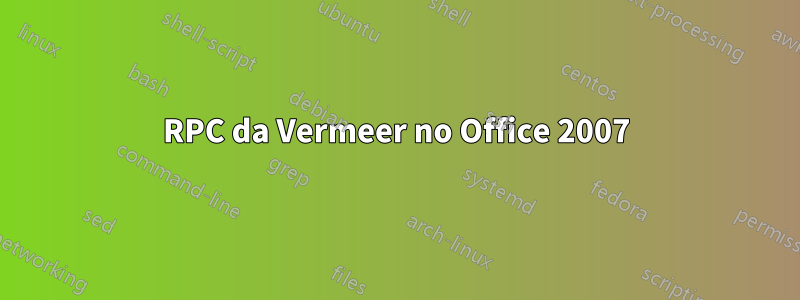 RPC da Vermeer no Office 2007