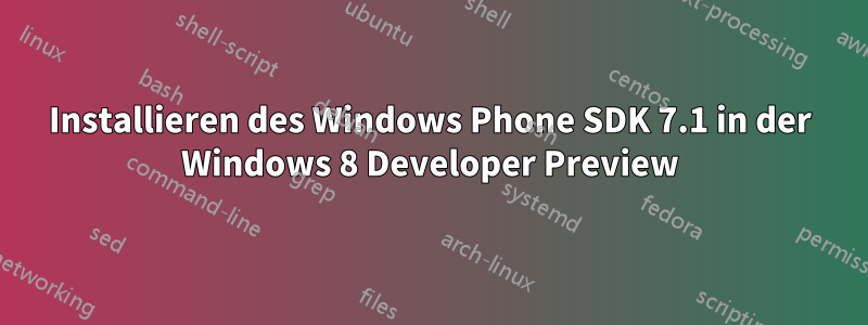 Installieren des Windows Phone SDK 7.1 in der Windows 8 Developer Preview