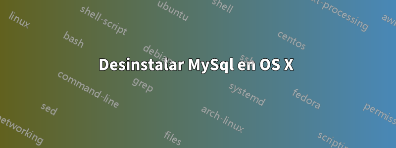 Desinstalar MySql en OS X