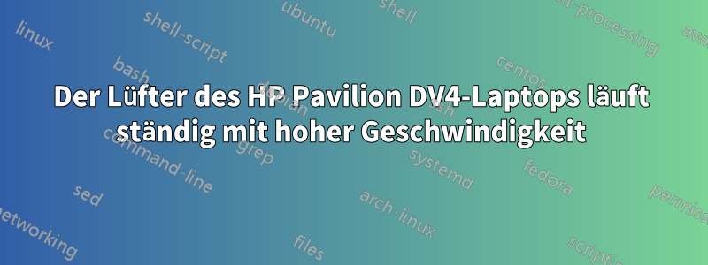 Der Lüfter des HP Pavilion DV4-Laptops läuft ständig mit hoher Geschwindigkeit